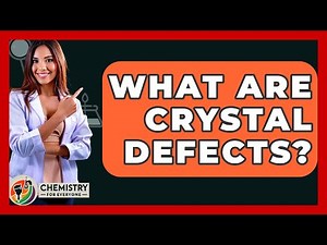 What Are Crystal Defects? - Chemistry For Everyone