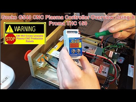 Gecko G540 CNC Plasma Controller Overview Using A Proma THC 150