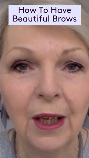 How To Have Beautiful Brows - Makeup For Older Women | Look Fabulous Forever