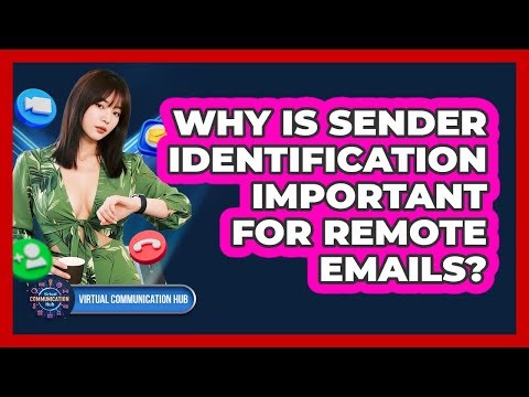 Why Is Sender Identification Important For Remote Emails?