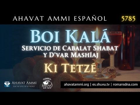 Boi kalá - Kabalat Shabat y D'var Mashíaj - Parashat Ki Tetzé