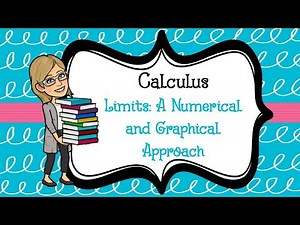 Calculus: Limits: A Numerical and Graphical Approach Part 1