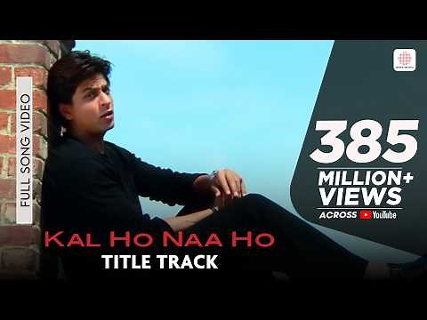 Kal Ho Naa Ho (Title Track) - Full Video | Shah Rukh Khan, Saif Ali Khan, Preity Zinta | Sonu Nigam