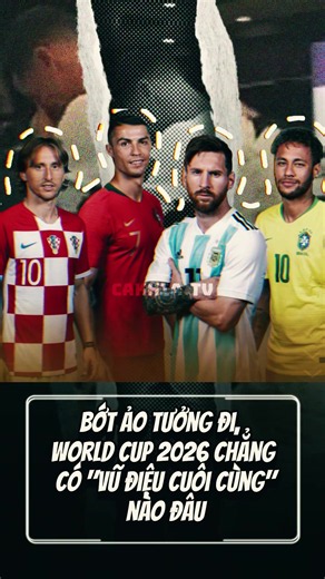 Bớt ảo tưởng đi, World Cup 2026 chẳng có