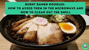 Burnt ramen noodles: how to avoid in microwave & clean out the smell