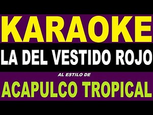Karaoke Acapulco Tropical - La Del Vestido Rojo