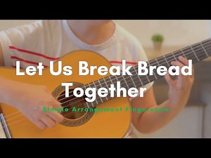 Let Us Break Bread Together | Simple Fingerstyle Classical Guitar (Easy) Instrumental Hymn｜w Lyrics