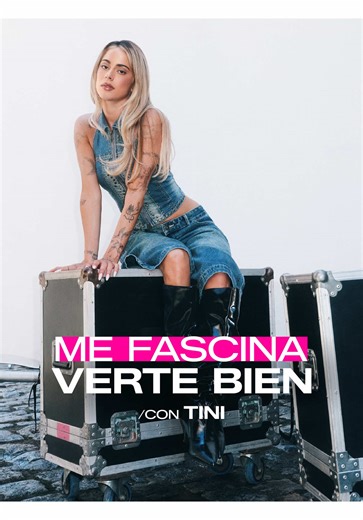 Descubre cómo verte bien con TINI