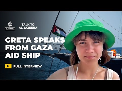 Greta Thunberg on Gaza: Why we joined the Freedom Flotilla | Talk to Al Jazeera