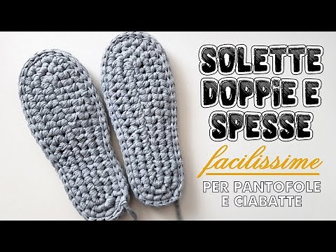 come fare solette doppie e spesse a uncinetto - facilissime per ciabatte e pantofole