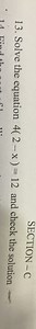 SECTION - C13. Solve the equation 4(2−x)=12 and check the solu... | Filo