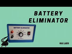 Battery Eliminator, Battery Charger, Battery Eliminator uses, Battery Eliminator Experiment