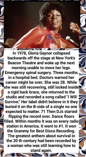 In 1978, Gloria Gaynor collapsed backwards off the stage at New York's Beacon Theatre and