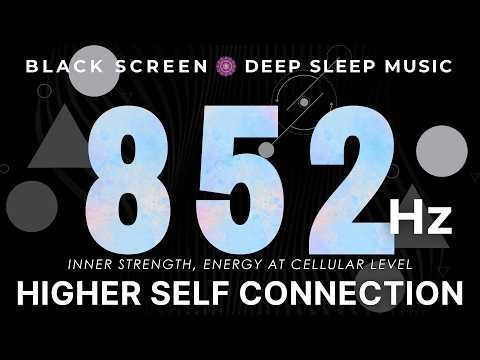 [Black Screen] 852 Hz Pure Tone - Inner Strength, Energy at Cellular Level