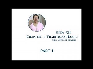 Std. 12 Logic || Chapter 4 Traditional Logic [Part 1]