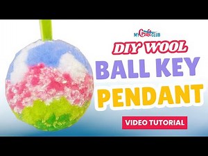 DIY Wool Ball Key Pendant - MyCraftClub Video Tutorial