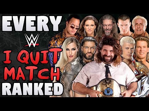 EVERY WWE I Quit Match Ranked From WORST To BEST