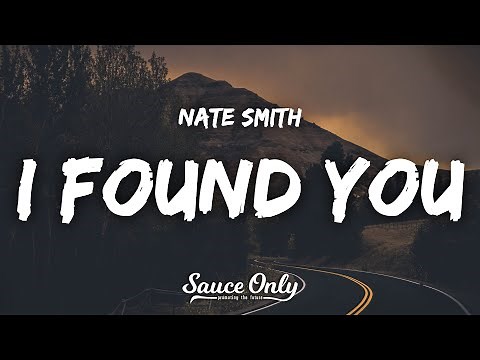 Nate Smith - I Found You (Lyrics)