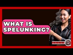 What Is Spelunking? - The Action Reel