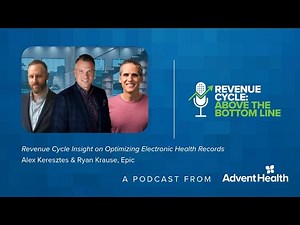 Revenue Cycle Insight on Optimizing Electronic Health Records | Alex Keresztes & Ryan Krause, Epic