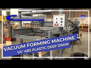 Belovac Equipment Vacuum Forming 1/4" ABS plastic Deep Draw