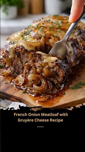 🧅🧀 French Onion Meatloaf with Gruyère Cheese