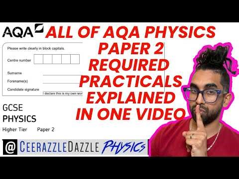 ALL of AQA GCSE Physics Paper 2 Required Practicals in one video - Grade 9