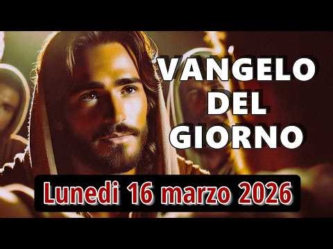 VANGELO DEL GIORNO LUNEDI 16 MARZO 2026 ❤️ Il miracolo che nasce dalla fiducia