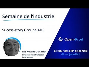 Groupe ADF x Open-Prod : Success-stories et enjeux industriels