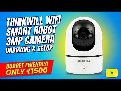 Thinkwill WiFi Smart 3MP Camera Unboxing and Setup