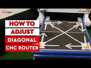 HOW to ADJUST the DIAGONAL of the CNC ROUTER / Wattsan