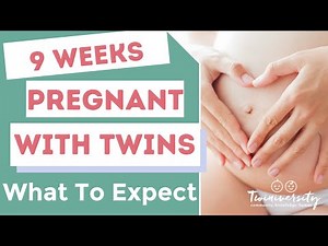 9 Weeks Pregnant With Twins What To Expect