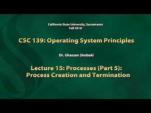 Operating Systems Lecture 15: Processes (Part 5): Process Creation and Termination