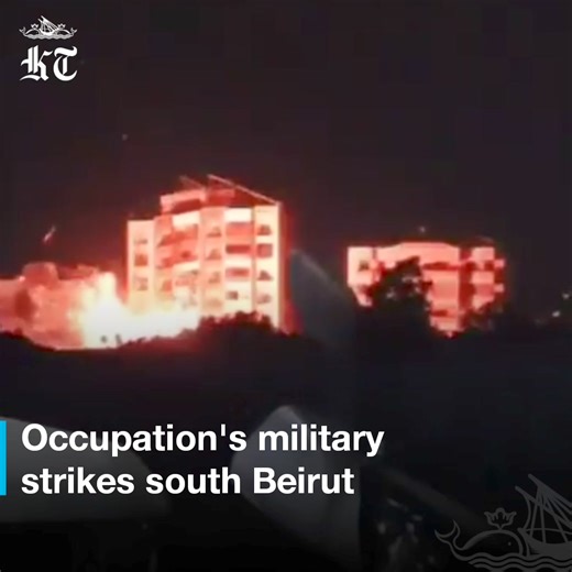 The occupation's military launched heavy airstrikes on the southern suburbs of Beirut Sunday night, leveling buildings to the ground and striking an area near the country's only airport. | Kuwait Times