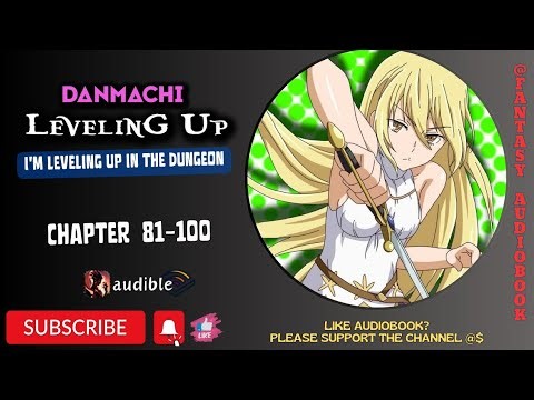 Danmachi: I'm Leveling Up In The Dungeon | Chapter 81-100