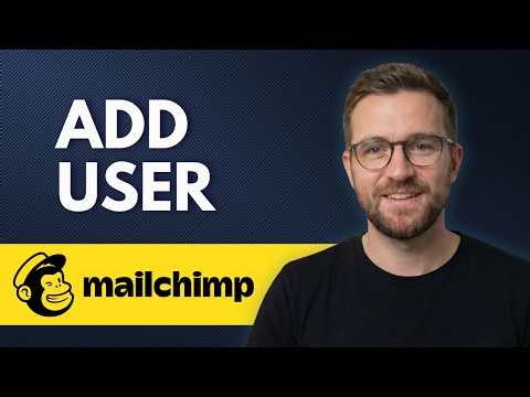 How to Add a User to Your MailChimp (Step By Step 2026)