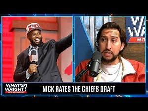 Nick Wright rates the Kansas City Chiefs 2023 NFL Draft | What’s Wright?