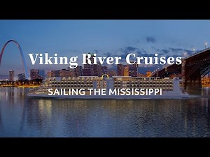 Viking River Cruises Webinar - Sailing The Mississippi
