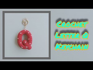 How to Make a Crochet Letter Q Keychain🎀 || Amigurumi Alphabet Tutorial