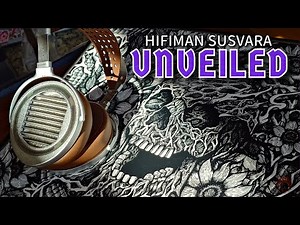 HiFiMan Susvara Unveiled 💎💎💎💎💎💎💎💎(The Living Nightmare)