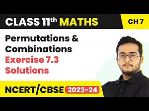 Permutations & Combinations - Exercise 7.3 Solutions | Class 11 Maths Chapter 7 IIT/JEE