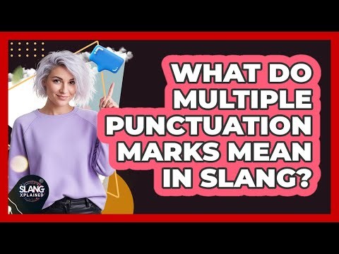 What Do Multiple Punctuation Marks Mean In Slang?