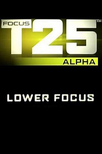 Focus T25 Alpha  Lower Focus (2013) - Movie