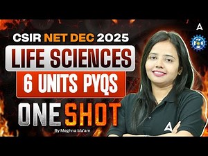 CSIR NET DEC 2025 | CSIR NET LIFE SCIENCE 6 UNITS PYQ IN ONE SHOT BY MEGHNA MAM