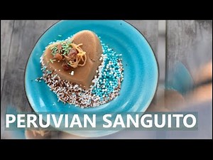 PERUVIAN DESSERTS SANGUITO a healthy and so DELICIOUS