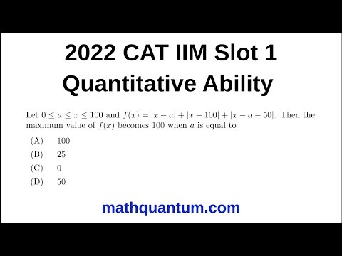 Question 22 2022 CAT IIM Quantitative Ability Slot 1 Let 0 ≤ a ≤ x ≤ 100 and f(x) = |x − a| +