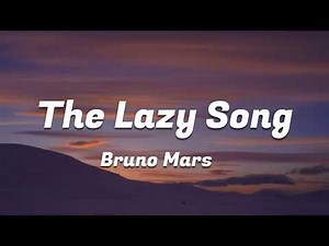 Bruno Mars - The Lazy Song (Lyrics)