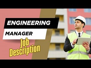 Job description of Engineering Manager - Role, Responsibilities & Skills