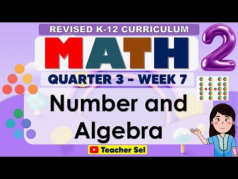 Math 2 Quarter 3 Week 7 Revised K-12 Number and Algebra