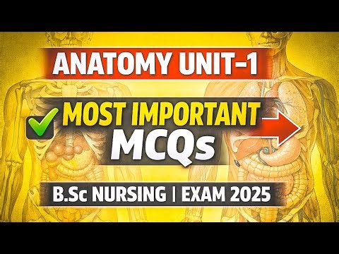 ANATOMY UNIT-1 | Most Important MCQs | B.Sc Nursing Exam 2025 #anatomy#lifeisstudy1480